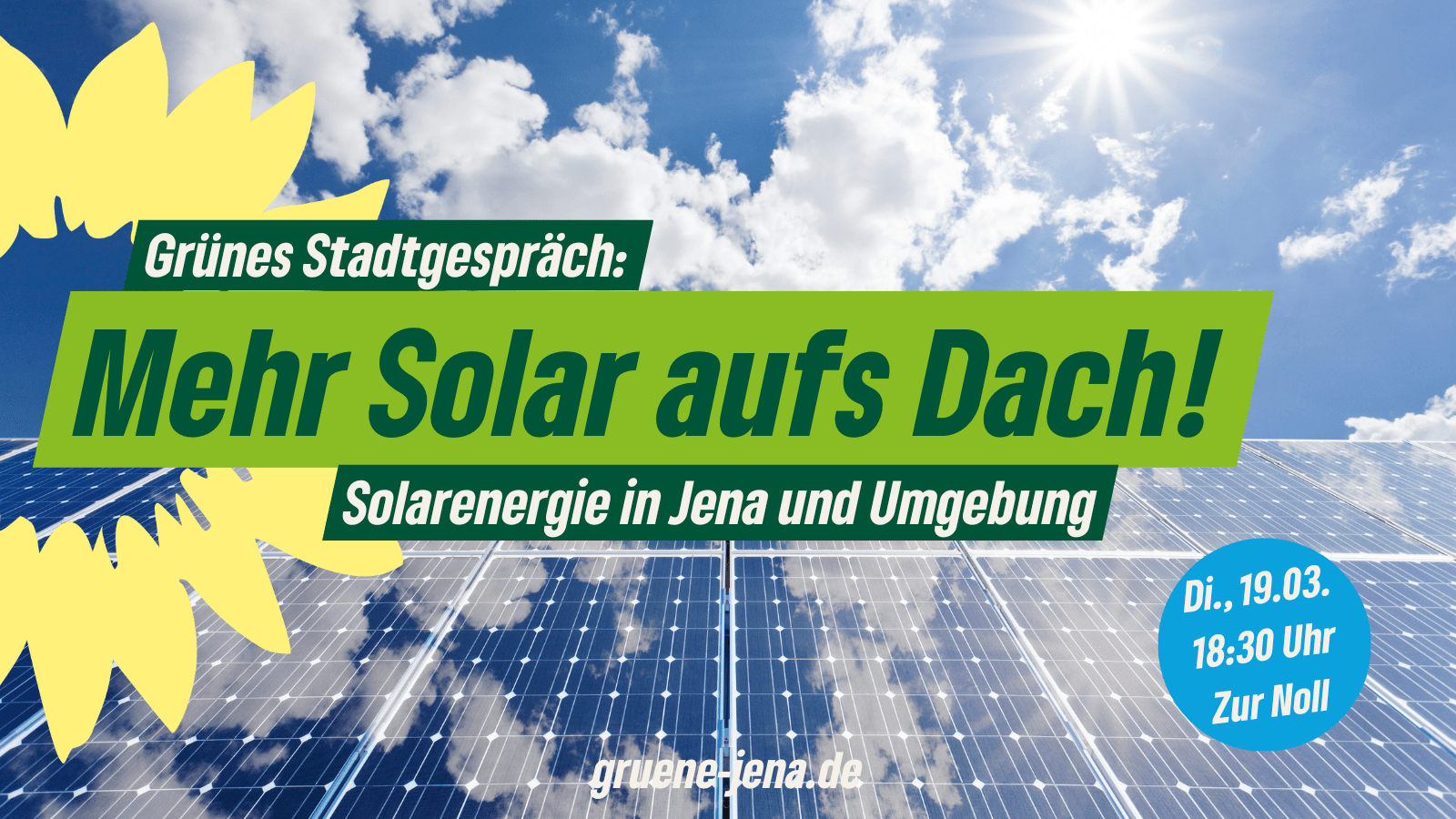 Blick auf Solarpanels von unten, im Hintergrund Wolken und Himmel. Text: Grünes Stadtgespräch: Mehr Solar aufs Dach! Solarenergie in Jena und Umgebung. Di., 18:30 Uhr, Zur Noll